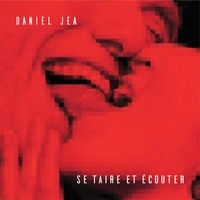 Daniel Jea - Se taire et écouter. 1 CD audio
