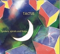  Tactus - Spiders spirals and frogs. 1 CD audio
