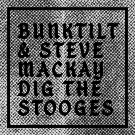  Bunktilt - Steve Mackay dig the stooges - Vinyle.