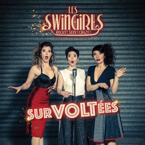  Les Swingirls - Survoltées. 1 CD audio