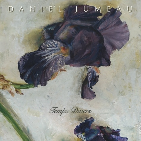Daniel Jumeau - Temps divers. 1 CD audio