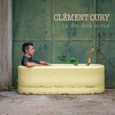 Clément Oury - Tête dans le mur. 1 CD audio MP3