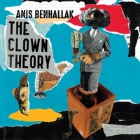 Anis Benhallak - The Clown Theory. 1 CD audio