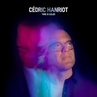Cédric Hanriot - Time is color. 1 CD audio
