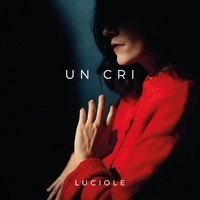  Luciole - Un cri. 1 CD audio