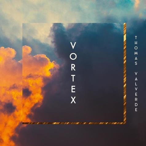 Thomas Valverde - Vortex. 1 CD audio