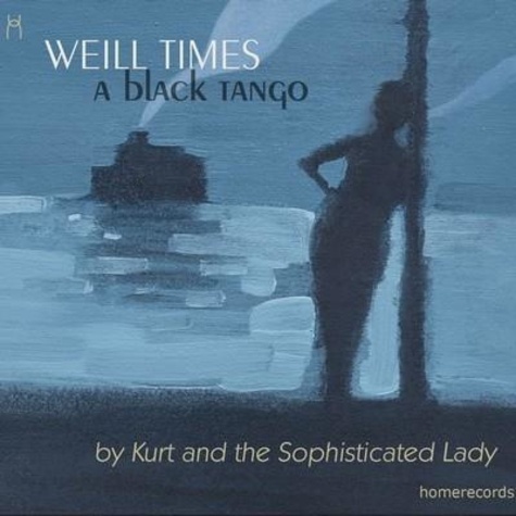  Kurt and the sophist - Weill times - A black tango.