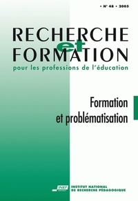  INRP - Recherche et formation N°48 : formation et problématisation.