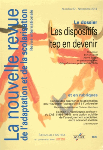Sylvie Canat et Hervé Benoit - La nouvelle revue de l'adaptation et de la scolarisation N° 67, Novembre 2014 : Les dispositifs ITEP en devenir.