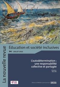 Marc Blin et Hervé Benoit - La nouvelle revue Education et société inclusives N° 94 : L’autodétermination : une responsabilité collective et partagée.