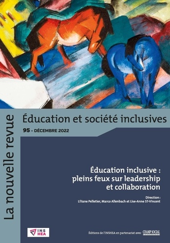 La nouvelle revue Education et société inclusives N° 95, décembre 2022 Education inclusive : pleins feux sur leadership et collaboration