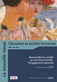 Stéphanie Gobet et Charles Gaucher - La nouvelle revue Education et société inclusives N° 96 : Reconnaître la surdité au sein de la famille : l’engagement parental.