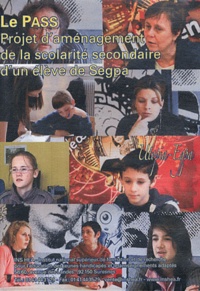 Daniel Beauvais - Le PASS - Projet d'aménagement de la scolarité secondaire d'un élève de Segpa. 1 DVD