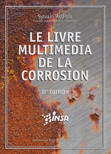 Sylvain Audisio - Le livre multimédia de la corrosion.