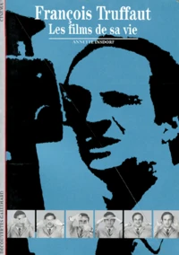 Francois Truffaut. Les Films De Sa Vie