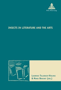 Laurence Talairach-Vielmas - Insects in Literature and the Arts.