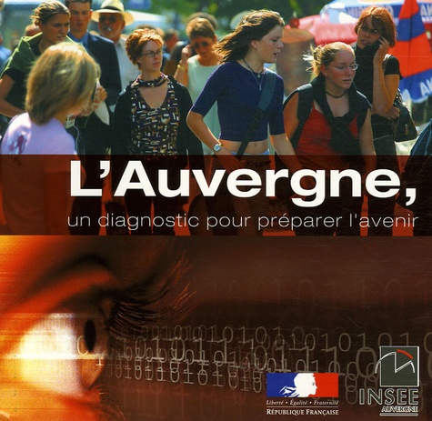  INSEE Auvergne - L'Auvergne, un diagnostic pour préparer l'avenir.