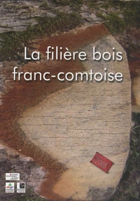 La filière bois franc-comtoise