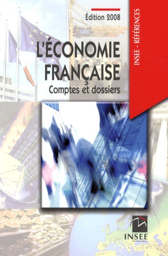  INSEE - L'économie française - Comptes et dossiers - Rapport sur les comptes de la nation 2007.