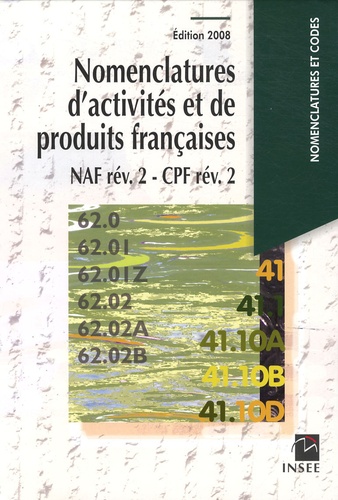  INSEE - Nomenclatures d'activités et de produits françaises - NAF rév. 2 - CPF rév. 2.