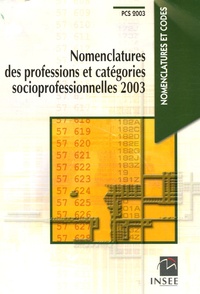  INSEE - Nomenclatures des professions et catégories socioprofessionnelles 2003.