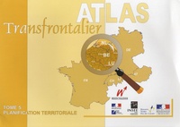  INSEE Nord-Pas-de-Calais - Atlas transfrontalier - Tome 5, Planification territoriale.