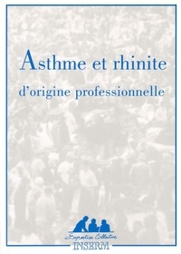  Inserm - Asthme et rhinite d'origine professionnelle.