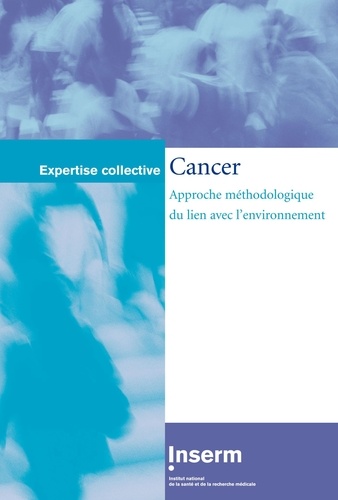  Inserm - Cancer : approche méthodologique du lien avec l'environnement.