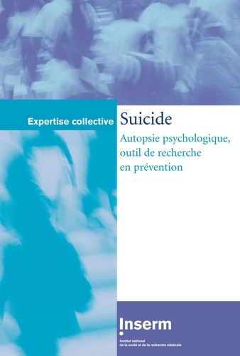  Inserm - Suicide : autopsie psychologique, outil de recherche en prévention.