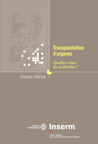  Inserm - Transplantation d'organes - Quelles voies de recherche ?.