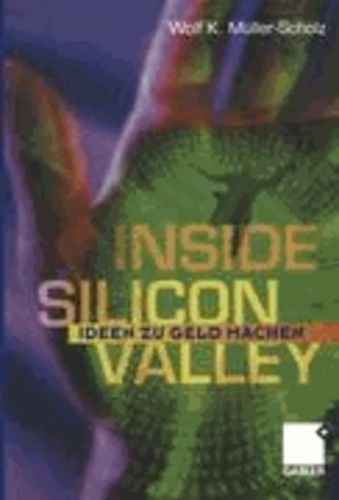 Inside Silicon Valley - Ideen zu Geld machen.