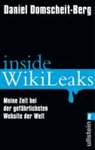 Inside WikiLeaks - Meine Zeit bei der gefährlichsten Website der Welt.