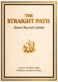 The Straight Path (Islam Beyond Labels)