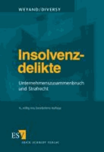 Insolvenzdelikte - Unternehmenszusammenbruch und Strafrecht.