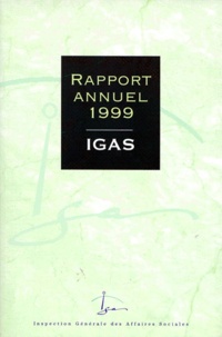  Inspection Générale Aff. Soc. - Rapport Annuel 1999 De L'Inspection Generale Des Affaires Sociales.