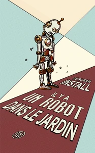 Il y a un robot dans le jardin