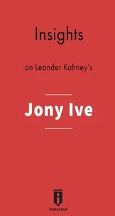 Insights on Leander Kahney's Jony Ive