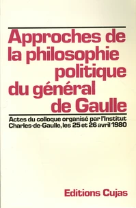 Approches de la philosophie politique du général de Gaulle