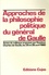 Approches de la philosophie politique du général de Gaulle. A partir de sa pensée et de son action