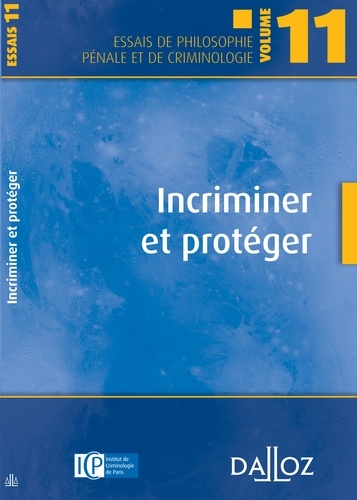  Institut Criminologie de Paris - Incriminer et protéger.