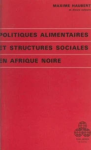 Politiques alimentaires et structures sociales en Afrique noire