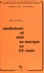Intellectuels et État au Mexique au 20e siècle