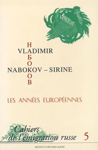 Nora Buhks - Cahiers de l'émigration russe N° 5 : Vladimir Nabokov-Sirine - Les années européennes.
