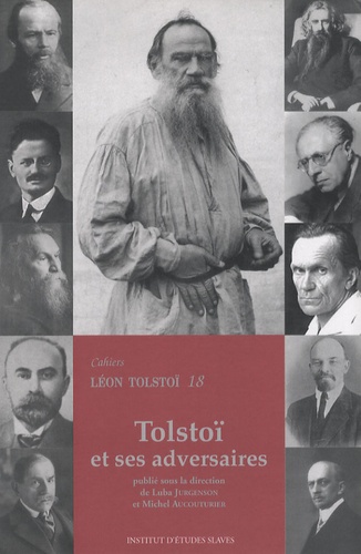 Cahiers Léon Tolstoï N° 18 Tolstoï et ses adversaires