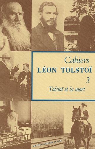 Georges Nivat - Cahiers Léon Tolstoï N° 3 : Tolstoï et la mort.
