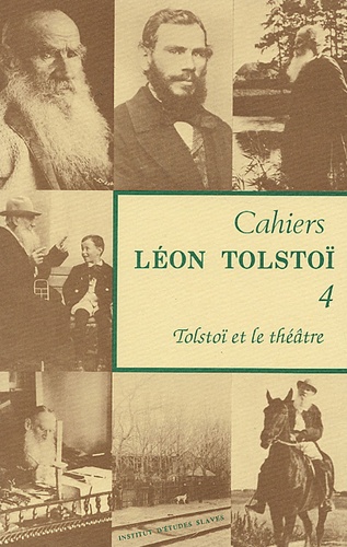 Michel Aucouturier - Cahiers Léon Tolstoï N° 4 : Tolstoï et le théâtre.