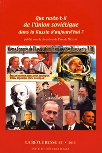Pascale Melani - La Revue russe N° 41/2013 : Que reste-t-il de lUnion soviétique dans la Russie daujourdhui ?.