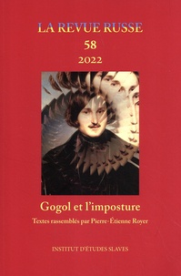 Pierre-Etienne Royer - La Revue russe N° 58/2022 : Gogol et l'imposture.
