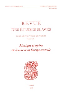 Pascale Melani - Revue des études slaves N° 84 Fascicule 3-4 : Musique et opéra en Russie et en Europe centrale.