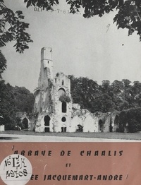 Institut de France - Abbaye de Chaâlis et Musée Jacquemart-André.